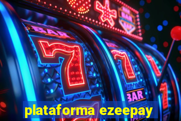 plataforma ezeepay